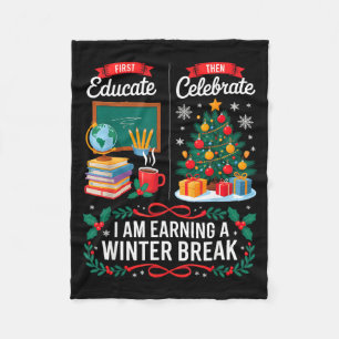 Christmas Teacher Winter Break First Educate Then Fleece Blanket