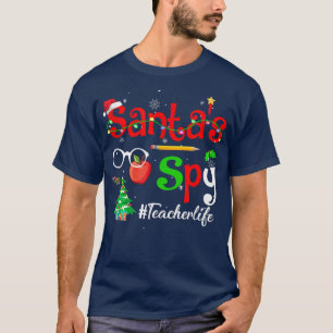 Christmas Teachers Teach Santas Spy Teacher Life  T-Shirt