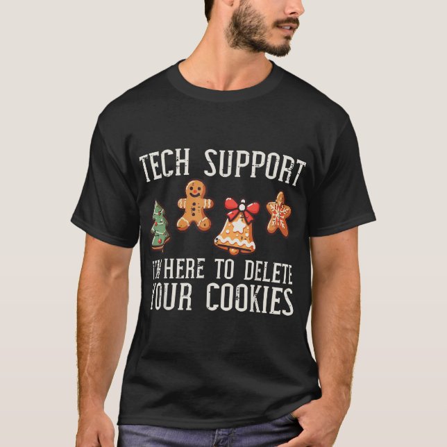 Christmas Tech Support Here To Delete Cookies  T-Shirt (Front)
