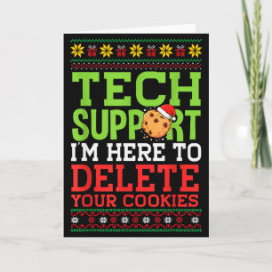 Christmas Tech Support Here To Delete Cookies Ugly Card