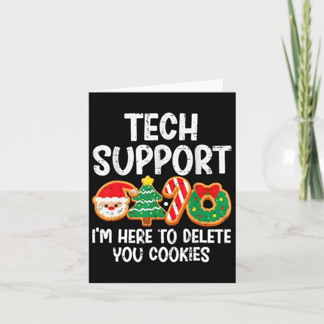 Christmas Tech Support Here To Delete Cookies Xmas Card (Front)