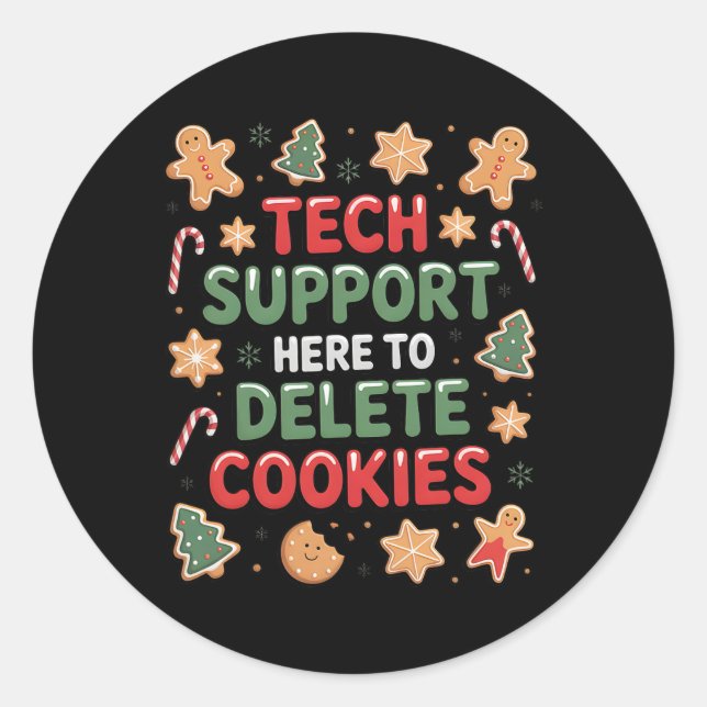 Christmas Tech Support Here To Delete Cookies Xmas Classic Round Sticker (Front)