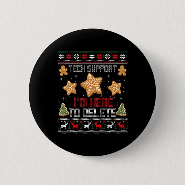 Christmas Tech Support I'm Here To Delete Your Coo 6 Cm Round Badge (Front)