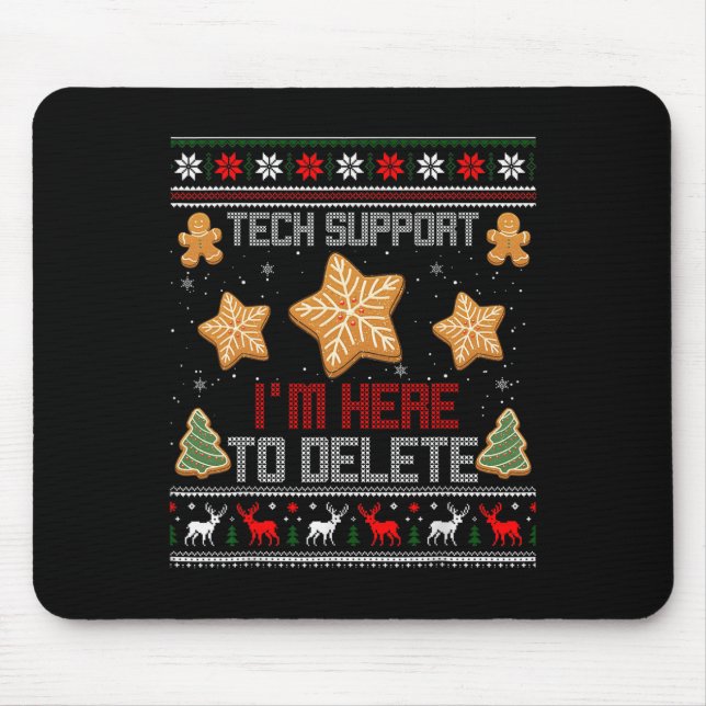 Christmas Tech Support I'm Here To Delete Your Coo Mouse Pad (Front)