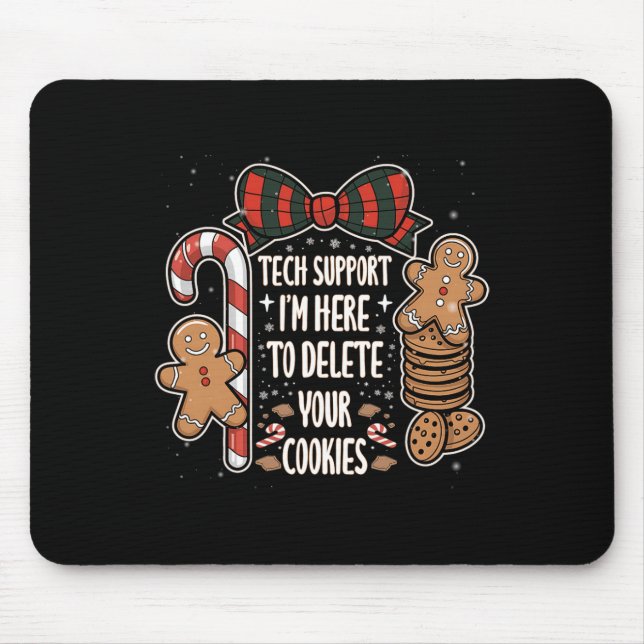 Christmas Tech Supports Here To Delete Cookies Xma Mouse Pad (Front)