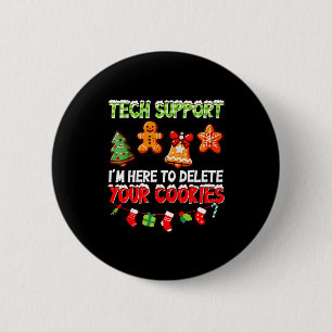 Christmas Tech Suprt Here To Delete Cookies For Me 6 Cm Round Badge