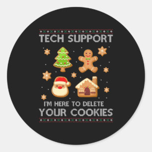 Christmas Tech Suprt Here To Delete Cookies Ugly S Classic Round Sticker