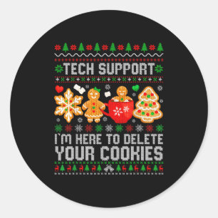 Christmas Tech Suprt Here To Delete Cookies Ugly X Classic Round Sticker