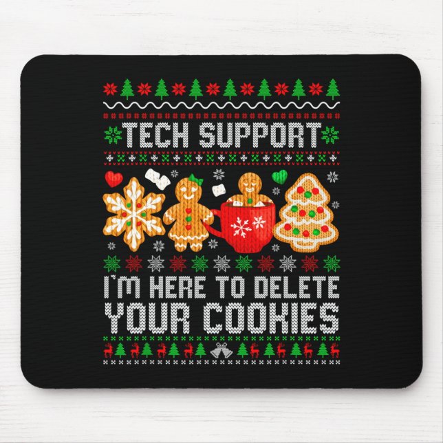 Christmas Tech Suprt Here To Delete Cookies Ugly X Mouse Pad (Front)