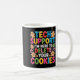 Christmas Tech Suprt Here To Delete Cookies Xmas  Coffee Mug