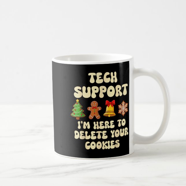 Christmas Tech Suprt Here To Delete Cookies Xmas G Coffee Mug (Right)
