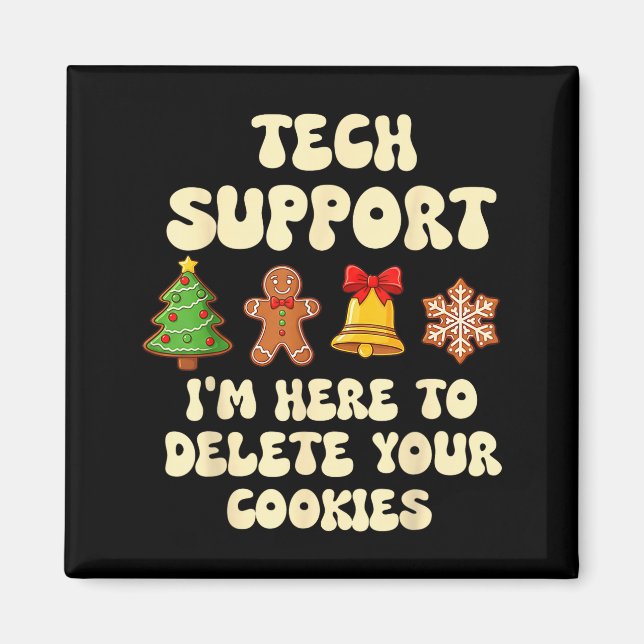 Christmas Tech Suprt Here To Delete Cookies Xmas G Magnet (Front)