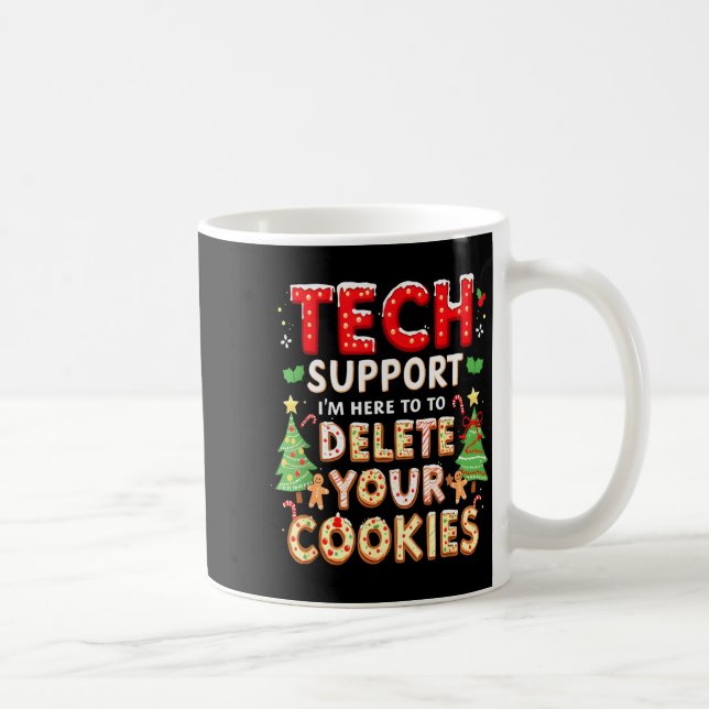 Christmas Tech Suprt Here To Delete Cookies Xmas M Coffee Mug (Right)