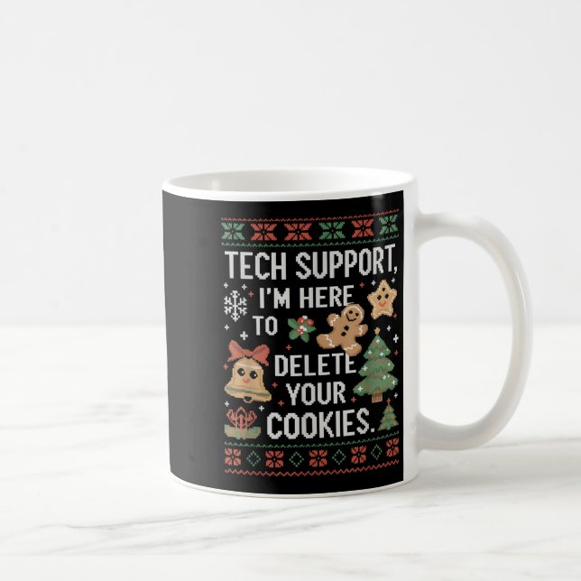 Christmas Tech Suprt Here To Delete Cookies Xmas M Coffee Mug (Right)