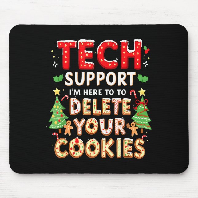 Christmas Tech Suprt Here To Delete Cookies Xmas M Mouse Pad (Front)