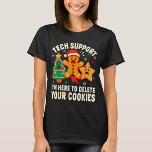 Christmas Tech Suprt Here To Delete Cookies Xmas M T-Shirt