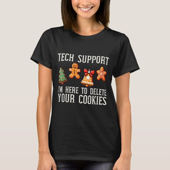 Christmas Tech Suprt Here To Delete Cookies Xmas M T-Shirt (Front)