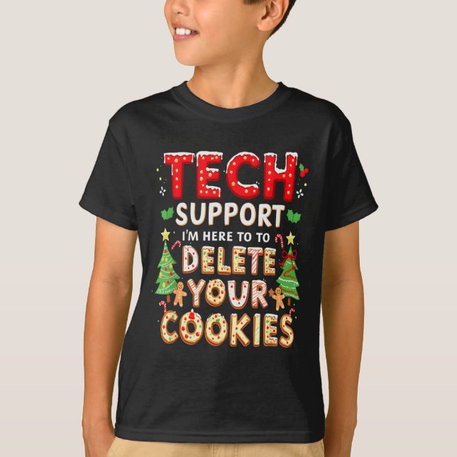 Christmas Tech Suprt Here To Delete Cookies Xmas M T-Shirt (Front)