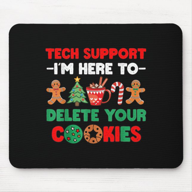 Christmas Tech Suprt Here To Delete Cookies Xmas U Mouse Pad (Front)