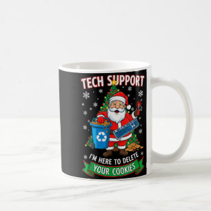 Christmas Tech Suprt Here To Delete Funny Cookies Coffee Mug