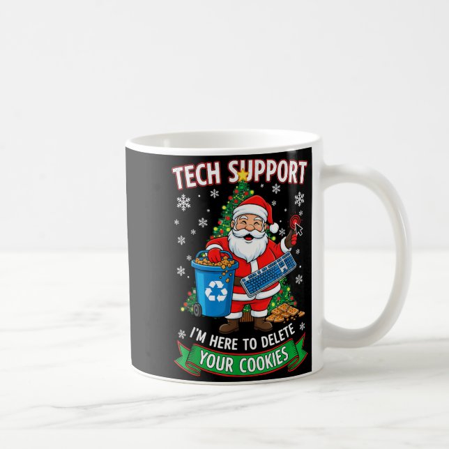 Christmas Tech Suprt Here To Delete Funny Cookies  Coffee Mug (Right)