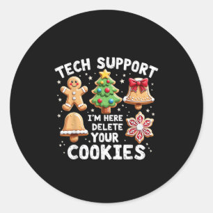 Christmas Tech Suprt I'm Here To Delete Your Cooki Classic Round Sticker