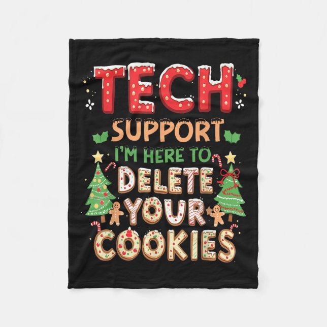 Christmas Tech Suprt I'm Here To Delete Your Cooki Fleece Blanket (Front)