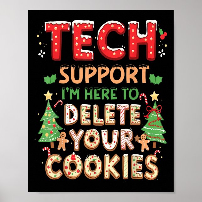 Christmas Tech Suprt I'm Here To Delete Your Cooki Poster (Front)