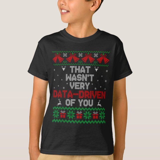 Christmas That Wasn't Very Data Drive Of You Xmas  T-Shirt (Front)