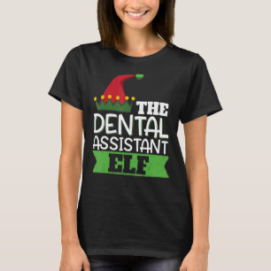 Christmas The Dental Assistant Elf Matching Xmas P T-Shirt