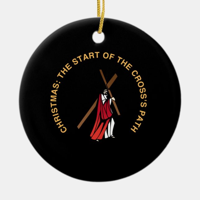 Christmas: The Start of the Cross's Path Ceramic Ornament (Front)