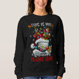 Christmas This Is My Christmas Pajama Golf Xmas Sweatshirt