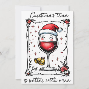 Christmas Time Is Better With Wine  Holiday Card