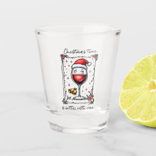 Christmas Time Is Better with Wine  Shot Glass