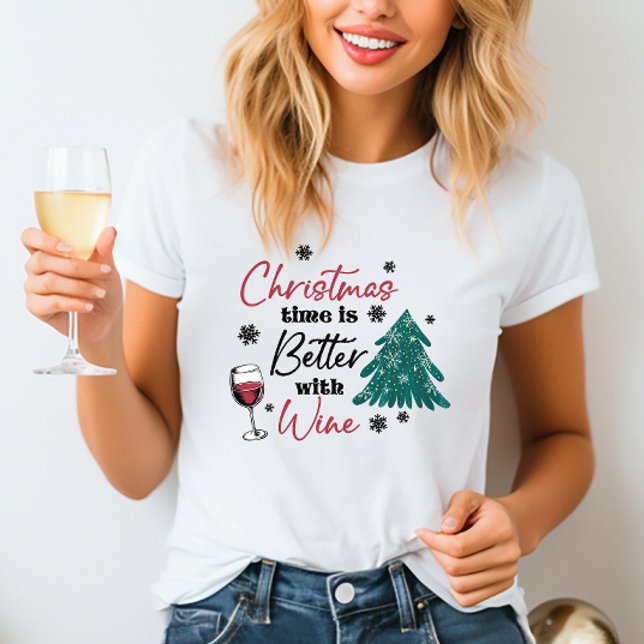 Christmas Time is Better with Wine T-shirt (Creator Uploaded)