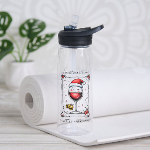 Christmas Time Is Better with Wine Water Bottle