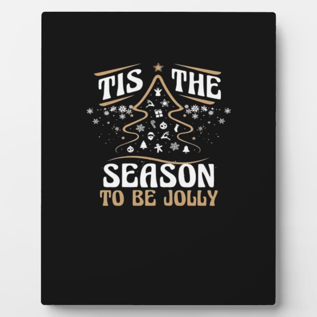 Christmas Tis The Season Cute Jolly Plaque (Front)
