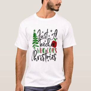 Christmas Tree Apple Just A Teacher Who Loves Chri T-Shirt