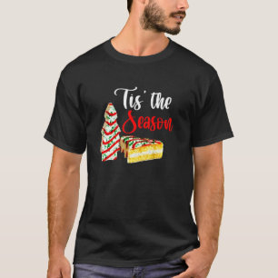 Christmas Tree Cakes Debbie Becky Jen Little Tis'  T-Shirt