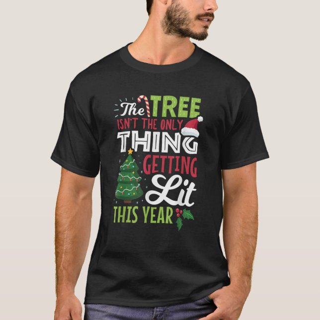 Christmas tree not only thing that lights up funny T-Shirt (Front)