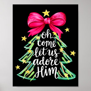 Christmas Tree Oh Come Let Us Adore Him Coquette B Poster