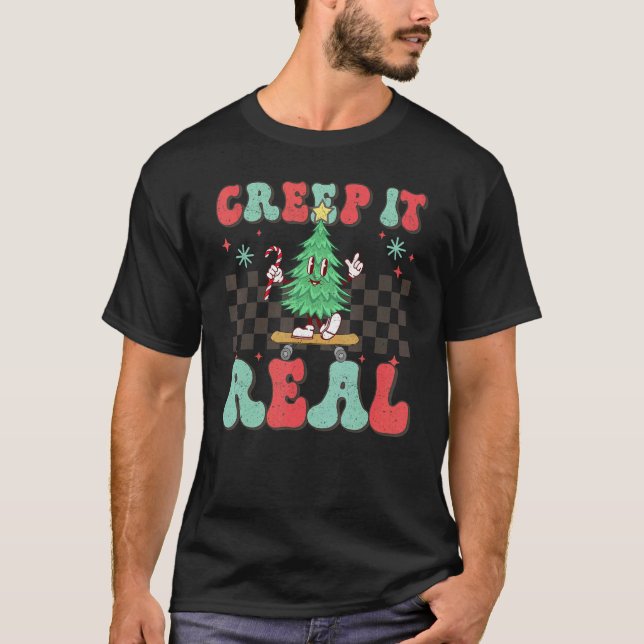 Christmas Tree Skateboarding Creep it Real Xmas Ho T-Shirt (Front)