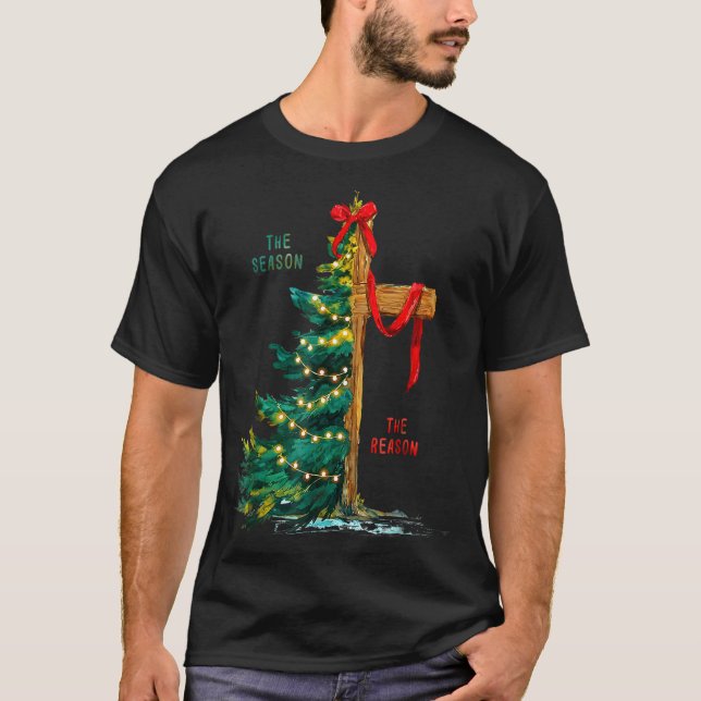Christmas Tree The Season Jesus Cross The Reason  T-Shirt (Front)