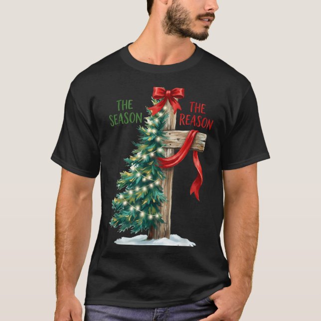 Christmas Tree The Season Jesus Cross The Reason X T-Shirt (Front)