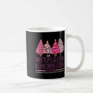 Christmas Tree Tops Glisten And Children Listen To Coffee Mug