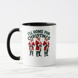 Christmas Trump Claus I'll Be Home For Christmas Mug
