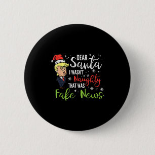 Christmas Trump Dear Santa Fake News Funny Xmas Me 6 Cm Round Badge