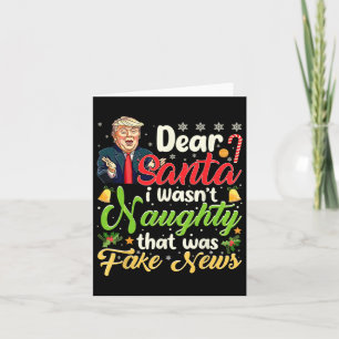 Christmas Trump Dear Santa Fake News Funny Xmas Me Card