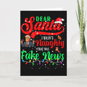 Christmas Trump Dear Santa Fake News Funny Xmas Me Card