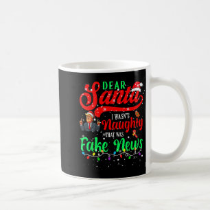 Christmas Trump Dear Santa Fake News Funny Xmas Me Coffee Mug